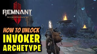 How to Unlock Invoker Archetype | Old Flute Location | Remnant 2 DLC - The Forgotten Kingdom