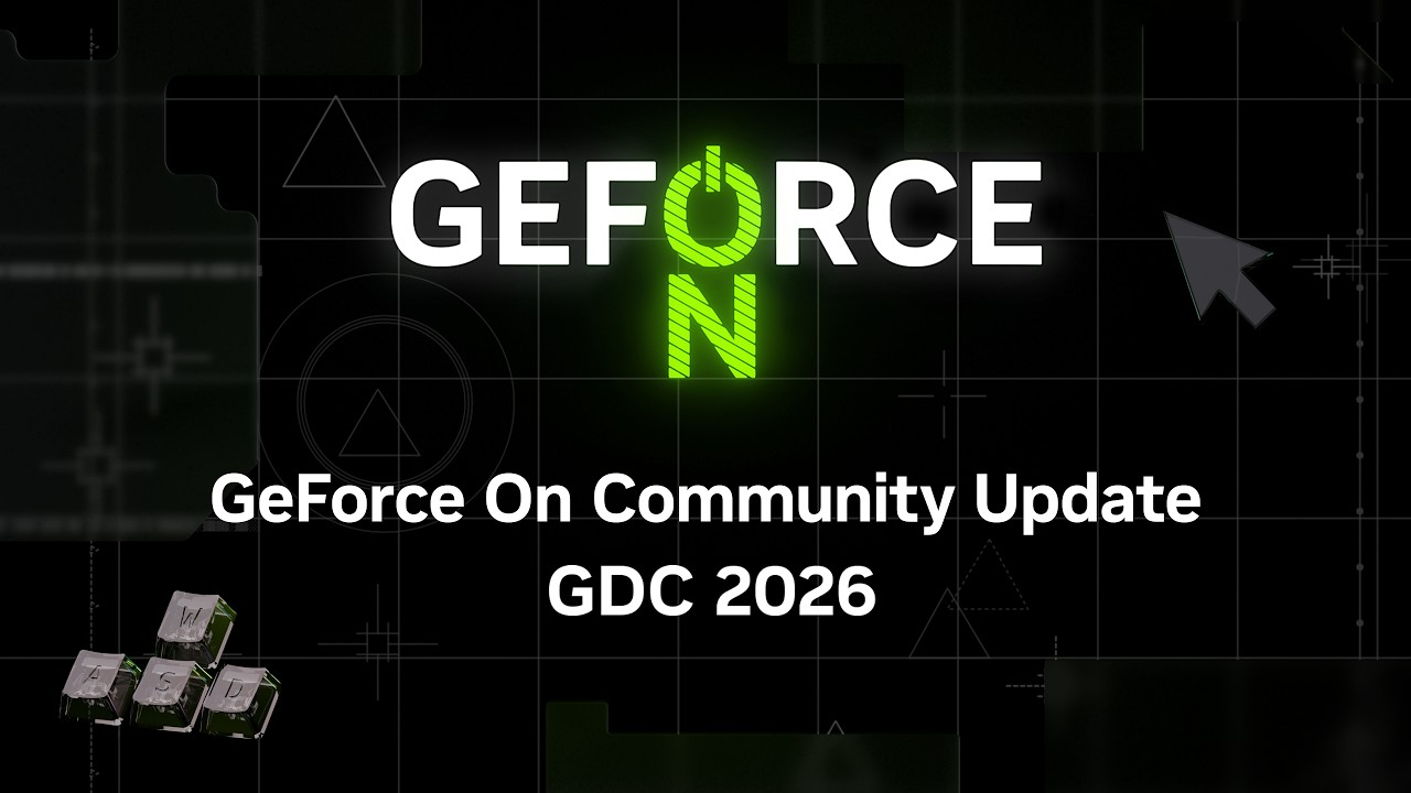 GeForce On Community Update | GDC 2026 - YouTube