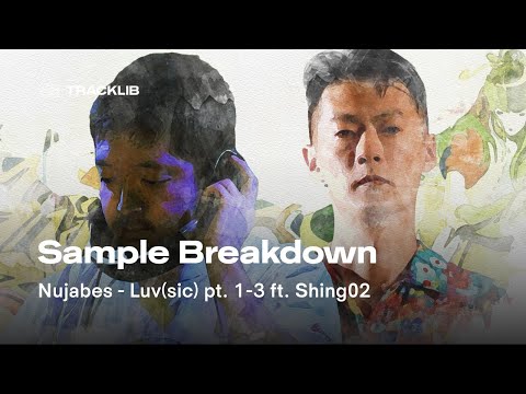 Sample Breakdown: Nujabes ft. Shing02 - Luv(sic) pt. 1-3