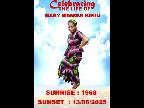 Celebrating the Life of Mary Wangui Kiniu ||Burial Service
