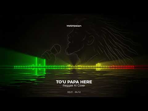🌴 To’u Papa Here – Reggae AI Cover (Natihei) 🎶
