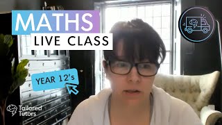 Yr 12 - Maths LIVE Class #5