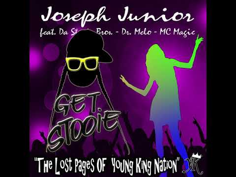 Joseph Junior feat. Da Stooie Bros, Dr. Melo, MC Magic "Get Stooie" Lost Pages of Young King Nation