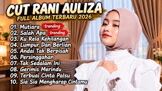 Download lagu CUT RANI AULIZA FULL ALBUM TERBARU 2026 🎧 Lagu Melayu Viral 2026 | Mutiara, Salah Apa mp3
