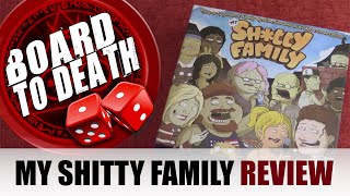 Board to Death TV Presents My Shitty Family Party Boardgame Review!
