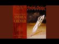 Giordano: Andrea Chenier: Eravate possente... Ora soave, sublime ora d'amore! (Act Two)