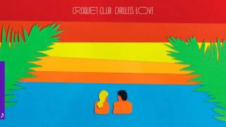 Croquet Club - Careless Love
