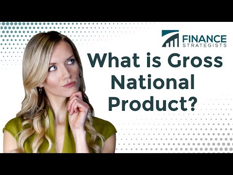 What Is Gross National Product? | Learn All You Need to Know | Finance Strategists