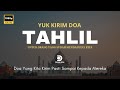 YUK KIRIM DOA Dan TAHLIL UNTUK YANG SUDAH MENDAHULUI KITA GRATIS TEKS TAHLIL PDF DI DESKRIPSI