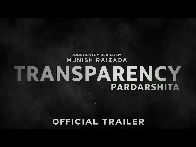 Trailer of 'Transparency: Pardarshita' Documentary Series | English VO