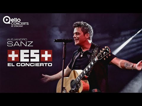 Alejandro Sanz - Más Es Más El Concierto - FULL CONCERT HD