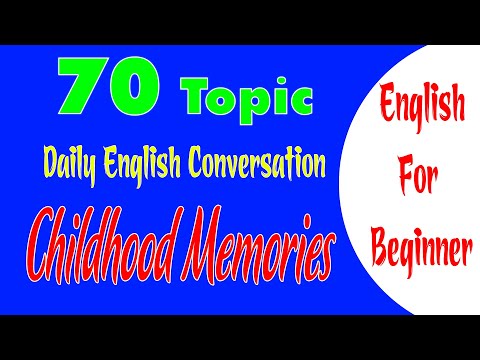 Daily English Conversation By Topic - Childhood Memories - Learn English Online