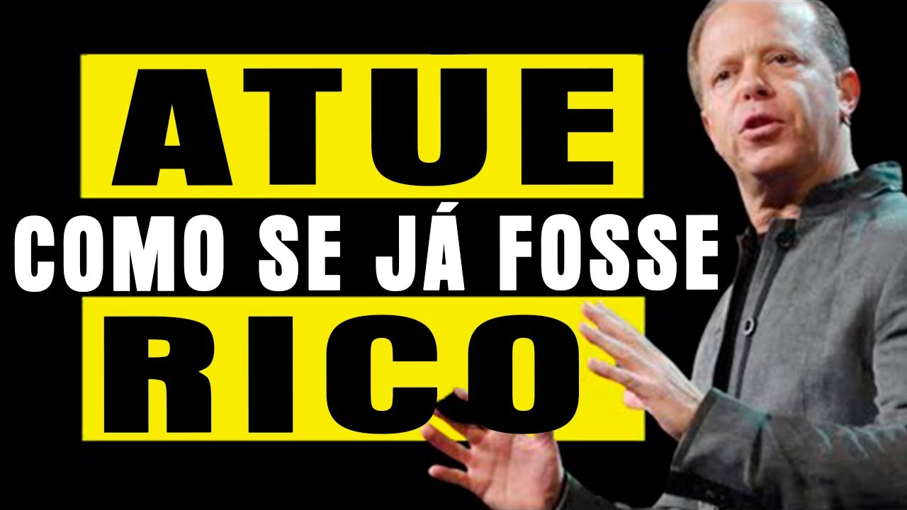 “AJA COMO SE JÁ FOSSE SEU” - Joe Dispenza | NEVILLE GODDARD BRASIL 2024