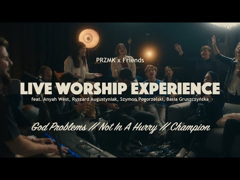 UWIELBIENIE LIVE | God Problems // Not In A Hurry // Champion | PRZMK x Friends & Kościół Kierunek