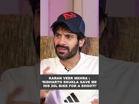 Karan Veer Mehra : ‘Sidharth Shukla gave me his 20L bike for a shoot!’