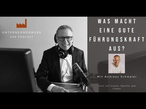 Was macht eine gute Führungskraft aus? Mit Andreas Schmaler | UNTERNEHMERWERK Podcast | ETL AUDITAX