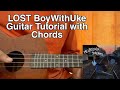LOST BoyWithUke Easy Ukulele Tutorial Lesson Chords