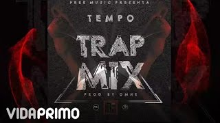 Tempo: Trap Mix [Prod Dj Omhe]