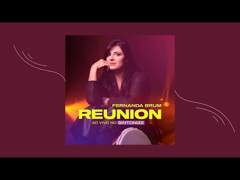💿Fernanda Brum - Reunion (Ao Vivo no Sintonize) (Álbum Completo)