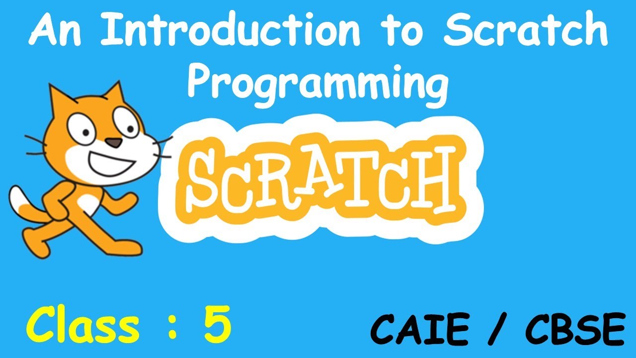 An Introduction to Scratch Programming | Class-5 | CAIE / CBSE | Based on Scratch 1.4 | Class 5 ICT