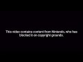 This Video Contains Content From Nintendo Who Has Blocked It On Copyright Grounds