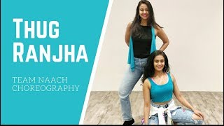 Thug Ranjha l Team Naach Choreography l Akasa Singh
