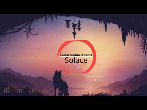 Feint Ft Laura Brehm - Solace #Laura brehm