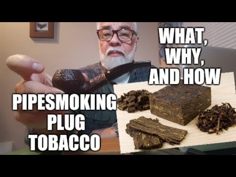 Pipe Smoking Plug tobacco: What, Why, and How. A tutorial for Tony