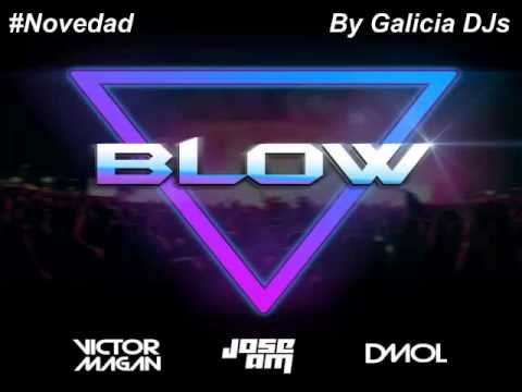 Jose AM & Victor Magan Feat. Dmol - Blow (Radio Edit)