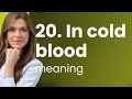 Understanding the Phrase "In Cold Blood"
