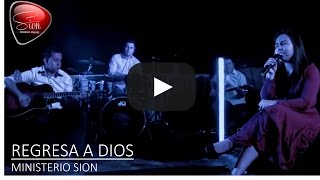 REGRESA A DIOS - Ministerio Musical SION / IPUC (VIDEO)