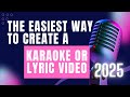 The Easiest Way To Create A Karaoke Video In 2026