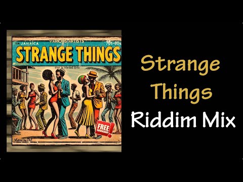Strange Things Riddim Mix (2025)