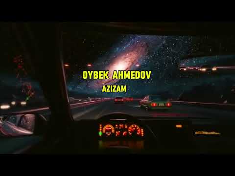 Oybek Ahmedov- Azizam (slow version)