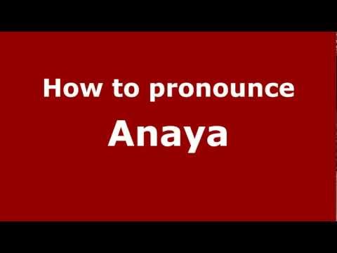 How to pronounce Anaya