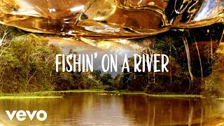 Fishin' On A River Music Video