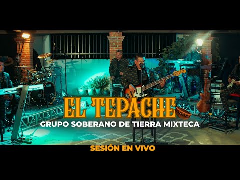 El Tepache - Grupo Soberano De Tierra Mixteca (Sesión en Vivo)