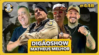 DIGÃO SHOW E MATHEUS MELHOR /  SNIDERCAST - #448