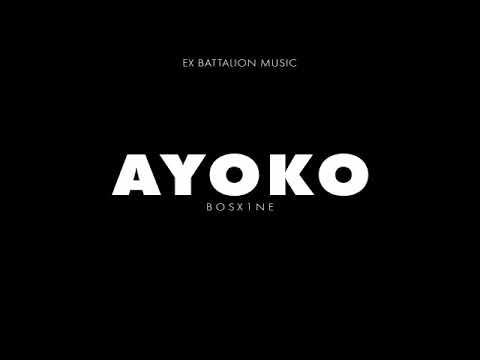 Ayoko By Bosx1ne (Ex Battalion Music)