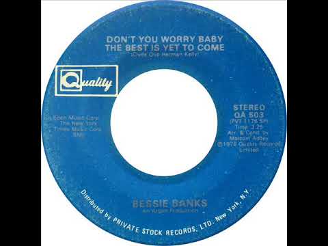 Bessie Banks - Don't You Worry Baby The Best Is Yet To Come