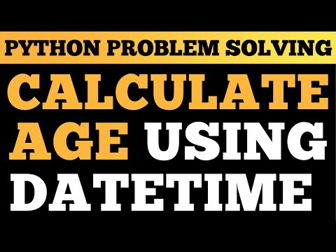 Python Program To Calculate Age Using Datetime