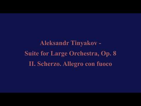 Aleksandr Tinyakov: Suite for Large Orchestra, Op. 8