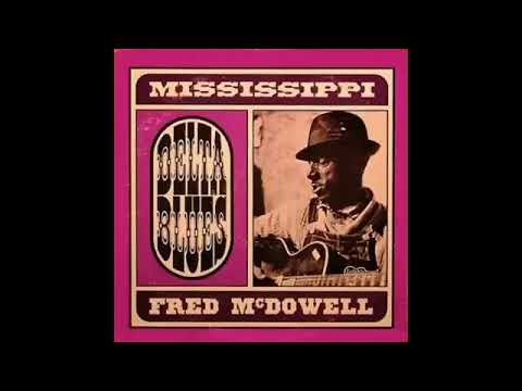 Mississippi Fred McDowell 👉🏽 Delta Blues