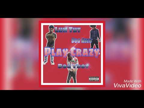 Luh Tut X BossDot X Sog Rico- PLAY CRAZY (Official Audio)