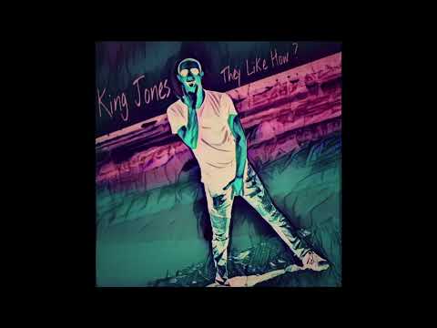 King Jones l They Like How? (Audio)