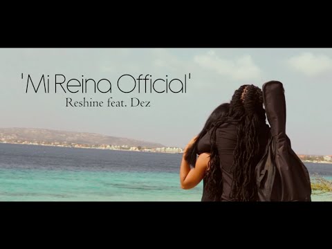Reshine ft. Dez - Mi Reina Official (Official Music Video)