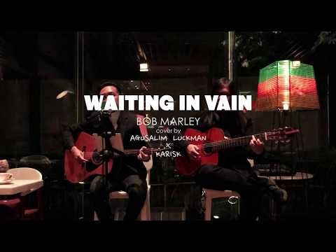 WAITING IN VAIN (acoustic)  - BOB MARLEY  - cover by Agusalim Luckman X KARISK