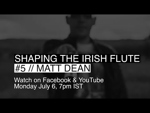 Shaping the Irish Flute #5 // Matt Dean