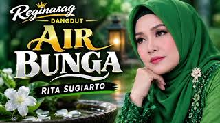 Download lagu AIR BUNGA-RITA SUGIARTO#Reginasag#dangdut#coversong mp3