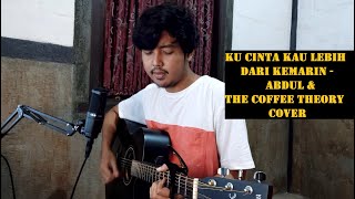Download lagu KU CINTA KAU LEBIH DARI KEMARIN - ABDUL & THE COFFEE THEORY COVER mp3 Download lagu KU CINTA KAU LEBIH DARI KEMARIN - ABDUL & THE COFFEE THEORY COVER mp3